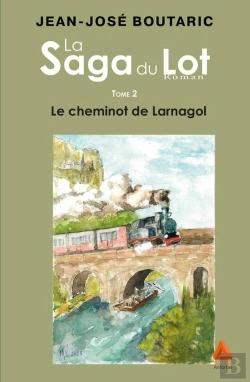 Bertrand.pt - La Saga Du Lot Tome 2 : Le Cheminot De Larnagol