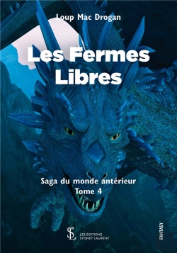 Bertrand.pt - La Saga Du Monde Antérieur (T.4) : Les Fermes Libres
