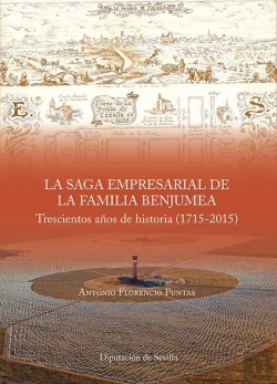 Bertrand.pt - La Saga Empresarial De La Familia Benjumea. Trescientos Años De Historia (1715-2