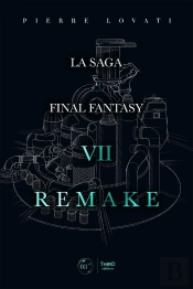 La Saga Final Fantasy Vii Remake
