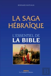La Saga Hébraïque : Mémento D'Histoire Biblique