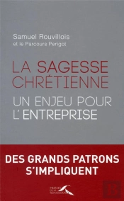 La Sagesse Chrétienne ; Un Enjeu Pour L'Entreprise