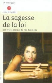 La Sagesse De La Loi ; Les Effets Sociaux De Nos Décisions