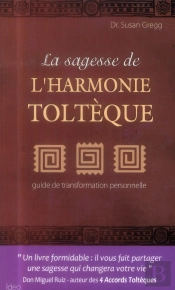 La Sagesse De L'Harmonie Toltèque
