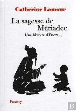 Bertrand.pt - La Sagesse De Mériadec : Une Histoire D 'Énora