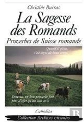 La Sagesse Des Romands ; Proverbes De Suisse Romande