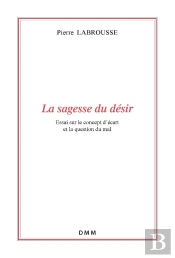 La Sagesse Du Désir ; Essai Sur Le Concept D'Écart Et La Question Du Mal