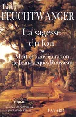 Bertrand.pt - La Sagesse Du Fou Ou Mort Et Transfiguration De Jean-Jacques Rousseau