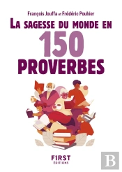 La Sagesse Du Monde En 150 Proverbes (2e Édition)