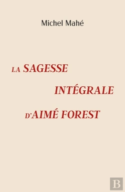 Bertrand.pt - La Sagesse Intégrale D'Aimé Forest