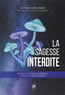 Bertrand.pt - La Sagesse Interdite : Révélations Sur Les Plantes Psychédéliques À L'Origine Des Traditions Spirituelles