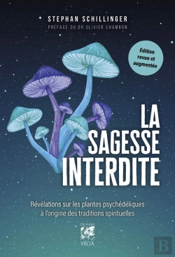 Bertrand.pt - La Sagesse Interdite : Révélations Sur Les Plantes Psychédéliques À L'Origine Des Traditions Spirituelles