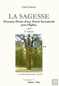 Bertrand.pt - La Sagesse T.2 ; Personne Divine D'Une Trinité Sacerdotale Pour L'Église