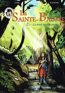 Bertrand.pt - La Sainte-Baume T.2 : La Reine Sans Royaume