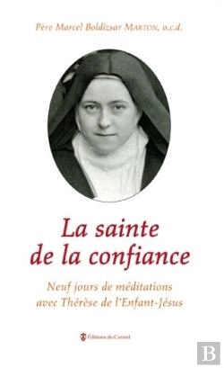 Bertrand.pt - La Sainte De La Confiance ; Neuf Jours De Méditations Avec Thérèse De L'Enfant Jésus