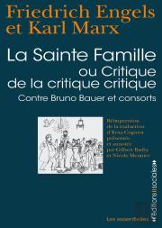 La Sainte Famille ; Critique De La Critique Critique, Contre Bruno Bauer Et Consorts