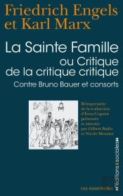 La Sainte Famille ; Critique De La Critique Critique, Contre Bruno Bauer Et Consorts