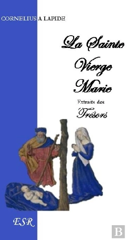 Bertrand.pt - La Sainte Vierge Marie, Extraits Des Trésors De Cornélius À Lapide