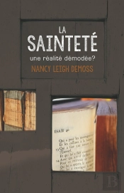 La Sainteté ; Une Réalité Démodée ?