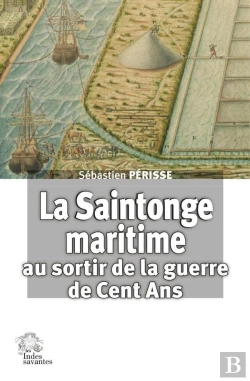 Bertrand.pt - La Saintonge Maritime Au Sortir De La Guerre De Cent Ans
