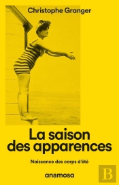 La Saison Des Apparences : Naissance Des Corps D'Été