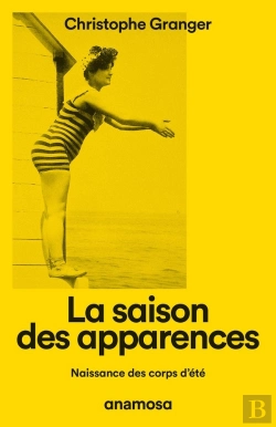 Bertrand.pt - La Saison Des Apparences : Naissance Des Corps D'Été