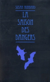 La Saison Des Dangers
