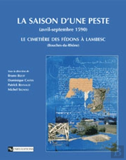 Bertrand.pt - La Saison D'Une Peste (Avril-Septembre 1590) ; Le Cimetiere Des Fedons A Lambesc