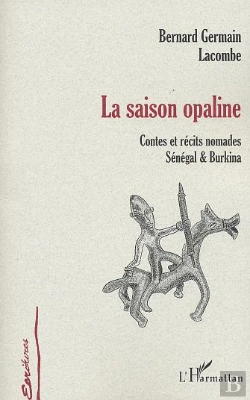 Bertrand.pt - La Saison Opaline : Contes Et Récits Nomades Sénégal Et Burkina