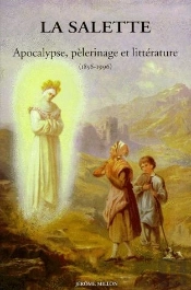 La Salette ; Apocalypse Pelerinage Et Litterature