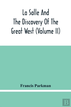 Bertrand.pt - La Salle And The Discovery Of The Great West (Volume Ii)