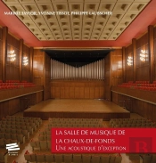 La Salle De Musique De La Chaux-De-Fonds : Un Lieu Et Une Acoustique D'Exception