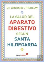La Salud Del Aparato Digestivo Según Santa Hildegarda