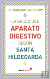 La Salud Del Aparato Digestivo Según Santa Hildegarda