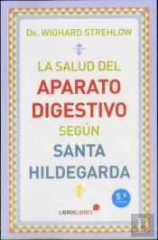 La Salud Del Aparato Digestivo Según Santa Hildegarda