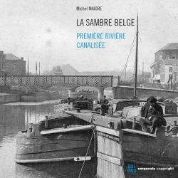 Bertrand.pt - La Sambre Belge - Premiere Riviere Canalisee