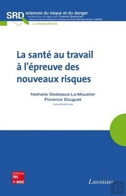 Bertrand.pt - La Sante Au Travail A L'Epreuve Des Nouveaux Risques Collection Sciences Du Risque Et Du Danger