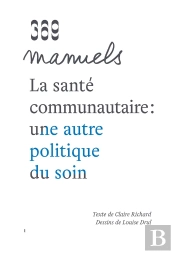 La Sante Communautaire : Une Autre Politique Du Soin