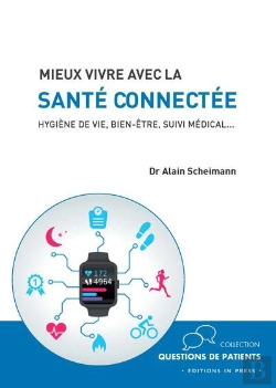 Bertrand.pt - La Santé Connectée En 50 Questions ; Hygiène De Vie, Bien-Être, Suivi Médical