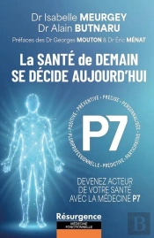 La Santé De Demain Se Décide Aujourd'Hui : Devenez Acteur De Votre Santé Avec La Médecine P7