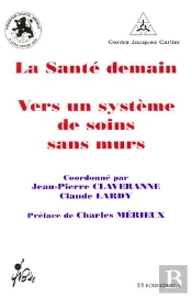 La Sante De Demain ; Vers Un Systeme De Soins Sans Murs