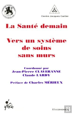 Bertrand.pt - La Sante De Demain ; Vers Un Systeme De Soins Sans Murs