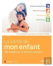 La Santé De Mon Enfant ; 100 Conseils Pour 25 Affections Communes