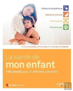 Bertrand.pt - La Santé De Mon Enfant ; 100 Conseils Pour 25 Affections Communes