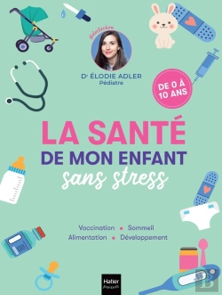 Bertrand.pt - La Santé De Mon Enfant Sans Stress : Vaccination, Sommeil, Alimentation, Développement