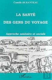 La Santé Des Gens Du Voyage ; Approche Sanitaire Et Sociale