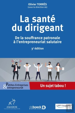 Bertrand.pt - La Santé Du Dirigeant : De La Souffrance Patronale À L'Entrepreneuriat Salutaire (3e Édition)