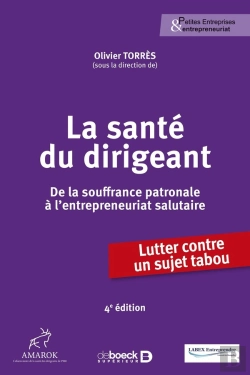 Bertrand.pt - La Santé Du Dirigeant : De La Souffrance Patronale À L'Entrepreneuriat Salutaire (4e Édition)