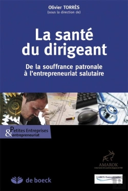 Bertrand.pt - La Santé Du Dirigeant ; Souffrance Au Travail Ou Gestion De La Santé ?
