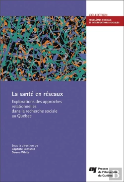 Bertrand.pt - La Santé En Réseaux ; Explorations Des Approches Relationnelles Dans La Recherche Sociale Au Québec